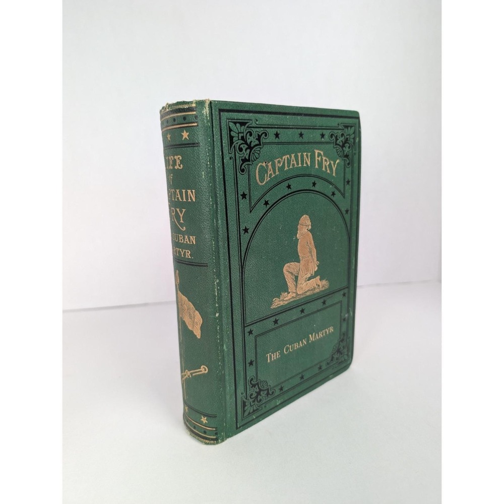 Life of Captain Joseph Fry the Cuban Martyr by Jeanie Mort Walker Hardcover Book
